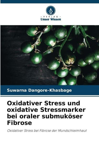 Oxidativer Stress und oxidative Stressmarker bei oraler submuköser Fibrose