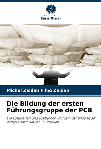 Die Bildung der ersten Führungsgruppe der PCB
