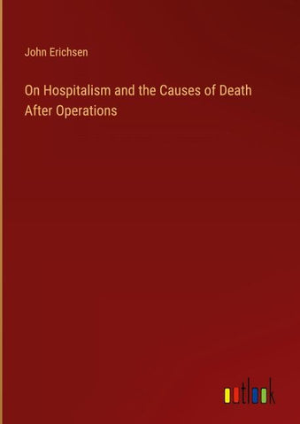 On Hospitalism and the Causes of Death After Operations