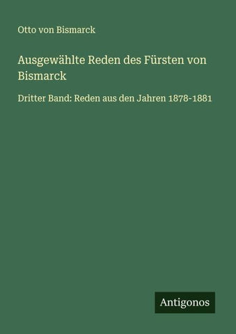 Ausgewählte Reden des Fürsten von Bismarck