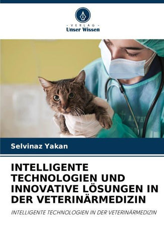 INTELLIGENTE TECHNOLOGIEN UND INNOVATIVE LÖSUNGEN IN DER VETERINÄRMEDIZIN