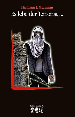 Es lebe der Terrorist ...