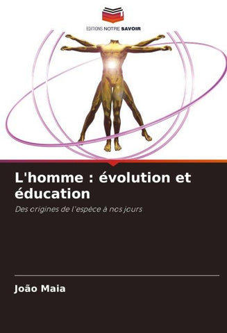 L'homme : évolution et éducation