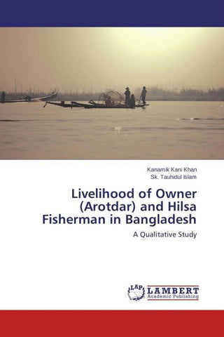 Livelihood of Owner (Arotdar) and Hilsa Fisherman in Bangladesh