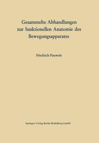 Gesammelte Abhandlungen zur funktionellen Anatomie des Bewegungsapparates