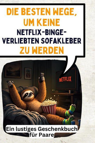 Die besten Wege, um keine Netflix-binge-verliebten Sofakleber zu werden