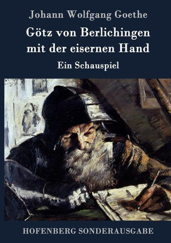 Götz von Berlichingen mit der eisernen Hand