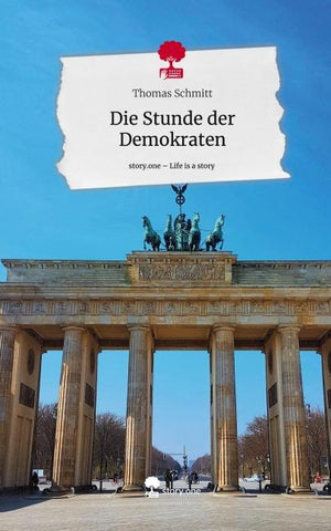 Die Stunde der Demokraten. Life is a Story - story.one