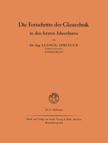 Die Fortschritte der Glastechnik in den letzten Jahrzehnten