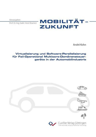 Virtualisierung und Software-Parallelisierung für Fail-Operational Multicore-Domänensteuergeräte in der Automobilindustrie