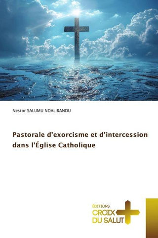 Pastorale d'exorcisme et d'intercession dans l'Église Catholique