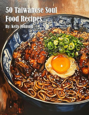 50 Taiwanese Soul Food Recipes