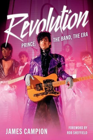 REVOLUTION: Prince, the Band, the Era