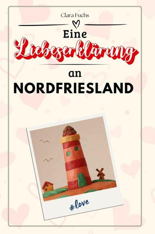 Eine Liebeserklärung an Nordfriesland