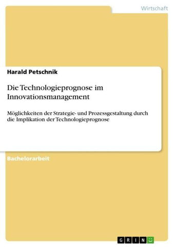 Die Technologieprognose im Innovationsmanagement