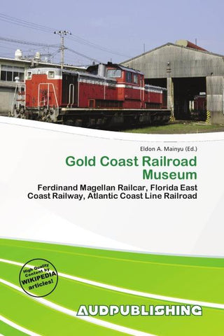 Gold Coast Railroad Museum