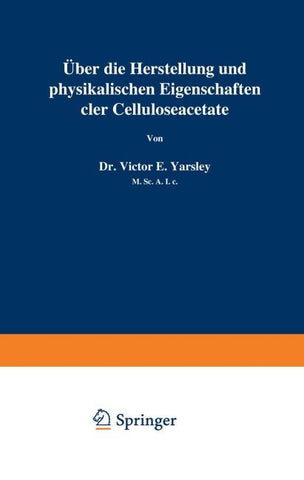 Über die Herstellung und physikalischen Eigenschaften der Celluloseacetate