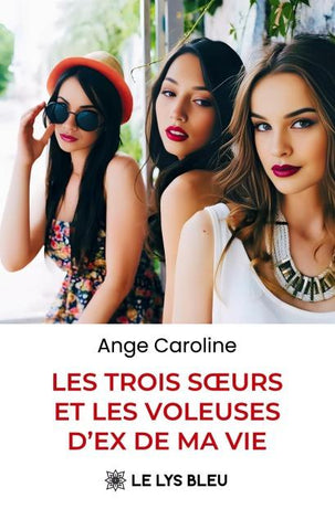 Les trois s¿urs et les voleuses d'ex de ma vie