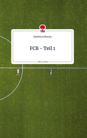 FCB - Teil 1. Life is a Story - story.one