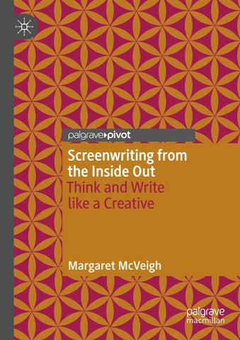 Screenwriting from the Inside Out