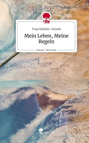 Mein Leben, Meine Regeln. Life is a Story - story.one