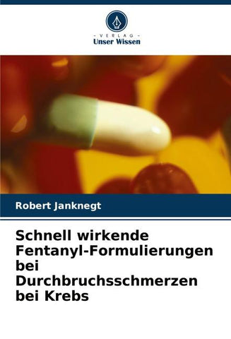Schnell wirkende Fentanyl-Formulierungen bei Durchbruchsschmerzen bei Krebs