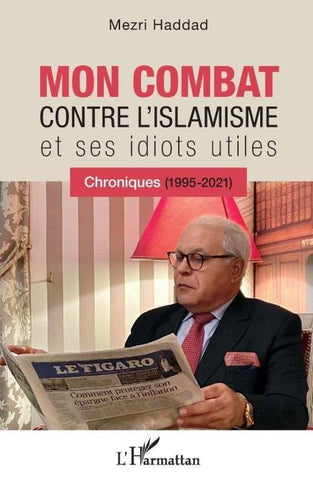 Mon combat contre l'islamisme et ses idiots utiles