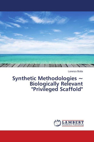 Synthetic Methodologies ~ Biologically Relevant "Privileged Scaffold"