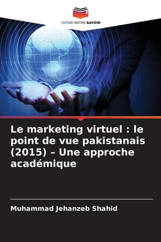 Le marketing virtuel : le point de vue pakistanais (2015) - Une approche académique