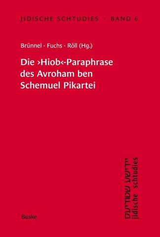 Die "Hiob"-Paraphrase des Avroham ben Schemuel Pikartei