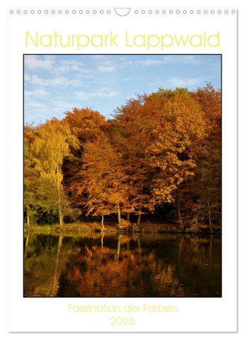 Faszination der Farben im Naturpark Lappwald (Wandkalender 2026 DIN A3 hoch), CALVENDO Monatskalender