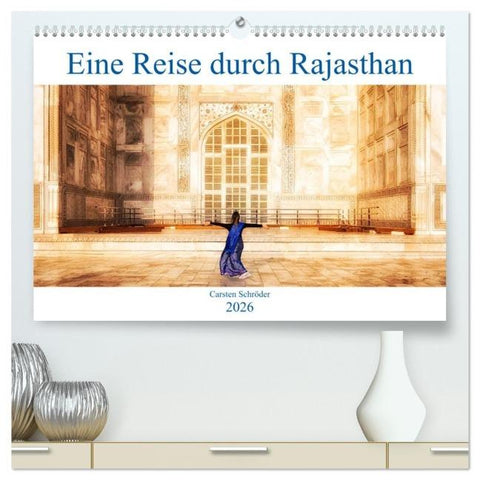 Eine Reise durch Rajasthan (hochwertiger Premium Wandkalender 2026 DIN A2 quer), Kunstdruck in Hochglanz