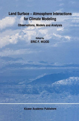Land Surface — Atmosphere Interactions for Climate Modeling