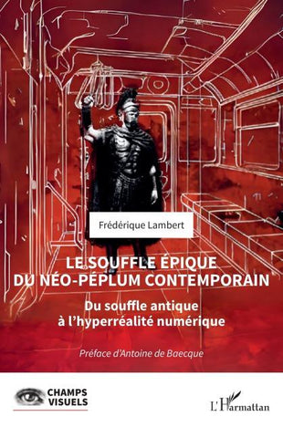Le souffle épique du néo-péplum contemporain