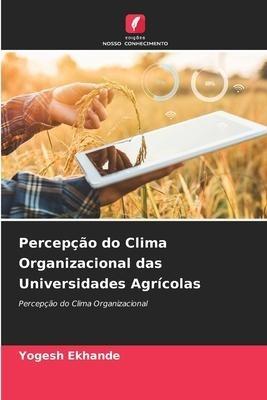 Percepção do Clima Organizacional das Universidades Agrícolas
