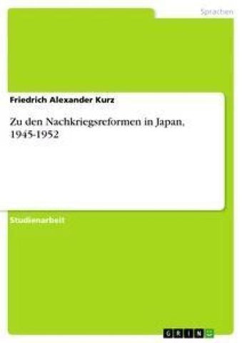 Zu den Nachkriegsreformen in Japan, 1945-1952