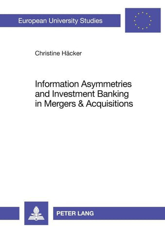 Information Asymmetries and Investment Banking in Mergers & Acquisitions