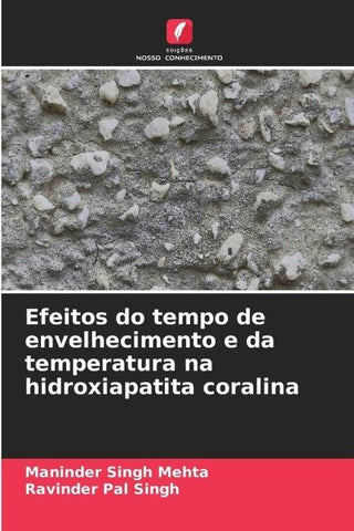 Efeitos do tempo de envelhecimento e da temperatura na hidroxiapatita coralina