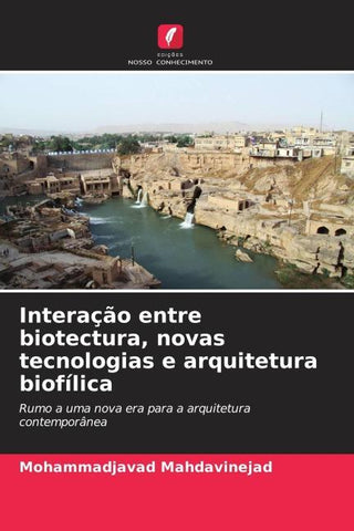 Interação entre biotectura, novas tecnologias e arquitetura biofílica