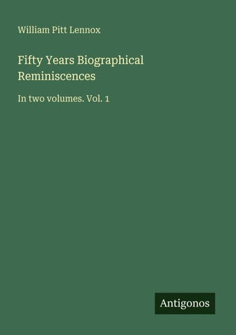 Fifty Years Biographical Reminiscences
