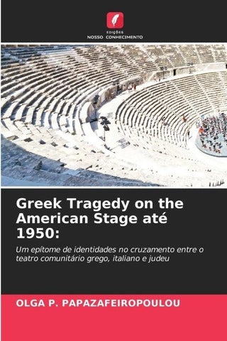 Greek Tragedy on the American Stage até 1950: