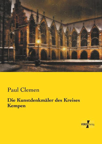 Die Kunstdenkmäler des Kreises Kempen