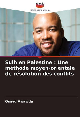 Sulh en Palestine : Une méthode moyen-orientale de résolution des conflits