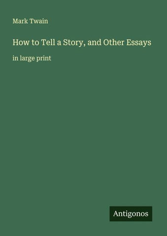 How to Tell a Story, and Other Essays