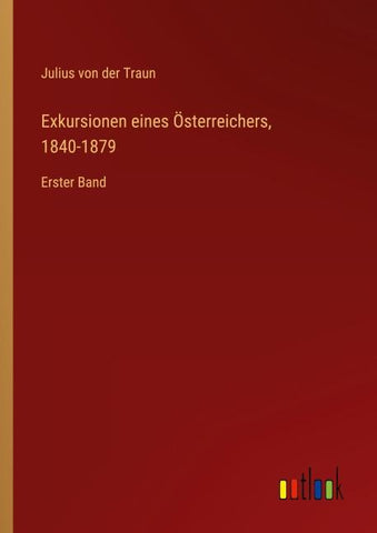 Exkursionen eines Österreichers, 1840-1879