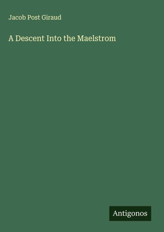 A Descent Into the Maelstrom