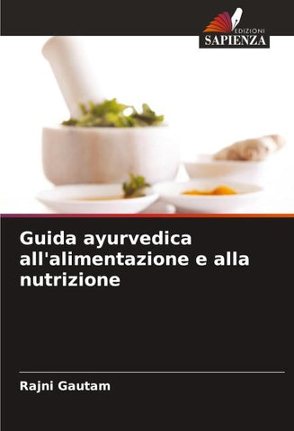 Guida ayurvedica all'alimentazione e alla nutrizione