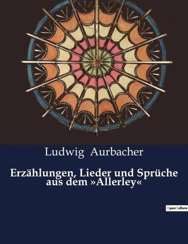 Erzählungen, Lieder und Sprüche aus dem 'Allerley'