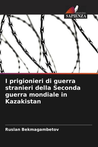I prigionieri di guerra stranieri della Seconda guerra mondiale in Kazakistan
