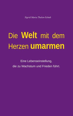 Die Welt mit dem Herzen umarmen